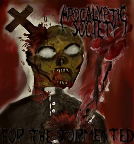 Apocalyptic Society : For the Tormented